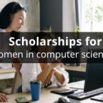 top 10 Scholarships for women in computer science 2023
