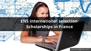 ENS International selection Scholarships in France 20232024