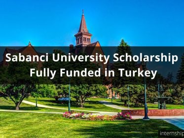 Fully Funded Turkey Scholarships - Sabanci University Turkey Scholarships 2023-2024