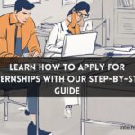 This guide will provide you with a step-by-step process on how to apply for internships
