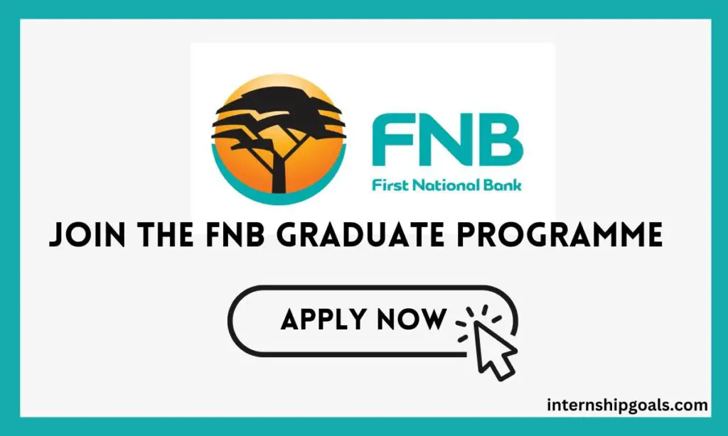 FNB Graduate Programme 2024: Transform Your Career with First National Bank